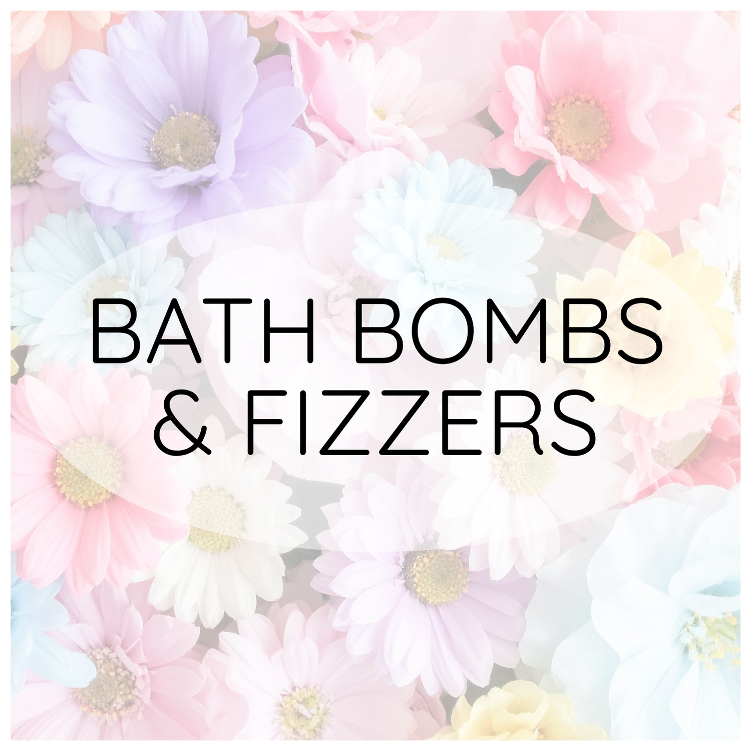 BATH BOMBS & FIZZERS