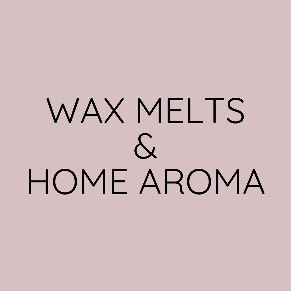 WAX MELTS & HOME AROMA